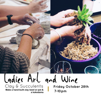 Ladies Art & Wine Evening - Clay & Succulents - Oct 28, 7-10pm